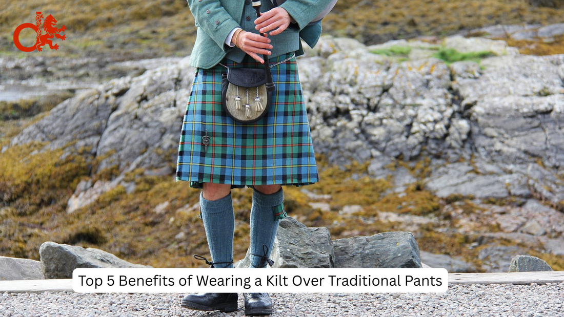 Top 5 Benefits of Wearing a Kilt Over Traditional Pants