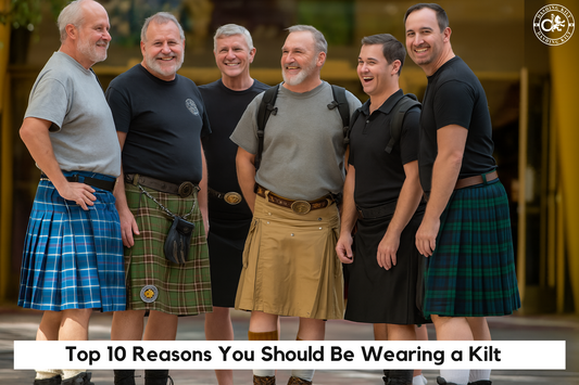 Top 10 Reasons You Should Be Wearing a Kilt Today
